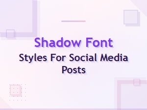 Stunning Shadow Font Styles for Social Media Posts